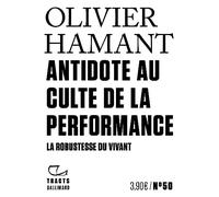 Antidote au culte de la performance La robustesse du vivant - Olivier Hamant - Gallimard - broché - Essai