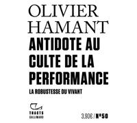 Antidote au culte de la performance La robustesse du vivant - Olivier Hamant - Gallimard - broché - Essai