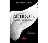 Antidote: Pour une pensée libérée de la tyrannie judéo-maçonnique
