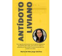 Antídoto Liviano: Para ingenieros y técnicos con la espinita clavada de que podrían vivir mejor, pero entre la rutina, el cansancio y el “ya lo haré” no han encontrado ni el cuándo ni el cómo.