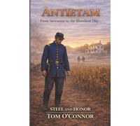 ANTIETAM: From Secession to the Bloodiest Day