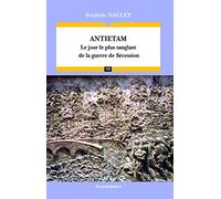 Antietam : Le jour le plus sanglant de la guerre de Sécession - Campagnes & Stratégies