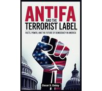 Antifa and The Terrorist Label: Facts, Power, and the Future of Democracy in America