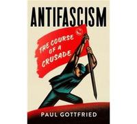Antifascism by Paul Gottfried Paul Gottfried (Auteur)