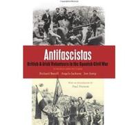 Antifascistas: British & Irish Volunteers in the Spanish Civil War Unknown (Auteur)