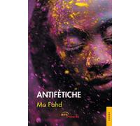 Antifétiche - Fahd Mo - Jets D'encre - broché - Essai