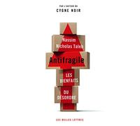 Antifragile: Les bienfaits du désordre