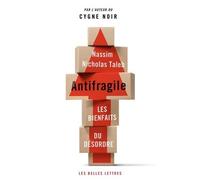 Antifragile Les bienfaits du désordre - Nassim Nicholas Taleb - Belles Lettres - broché - Essai