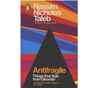 Nassim Nichol Taleb – Antifragile – Penguin Books