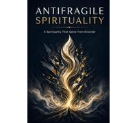 AntiFragile Spirituality