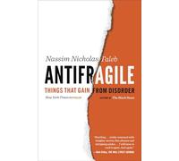 Antifragile: Things That Gain from Disorder
