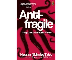 Antifragile: Things that Gain from Disorder