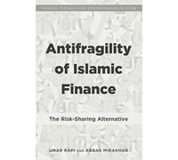 Antifragility of Islamic Finance: The Risk-Sharing Alternative (Finance, FinTech, and Crowdfunding in Islam) - [Version Originale] Inconnu (Auteur)