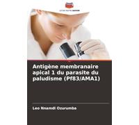Antigène membranaire apical 1 du parasite du paludisme (Pf83/AMA1)