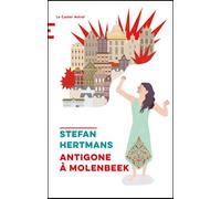 Antigone à Molenbeek - Stefan Hertmans - Castor Astral - broché - Roman