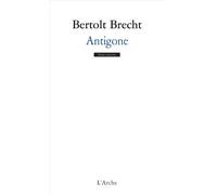 Antigone - Bertolt Brecht - Arche - broché - Livre