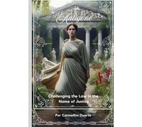 Antigone: Challenging the Law in the Name of Justice
