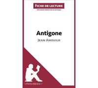 Antigone de Jean Anouilh (Fiche de lecture): Résumé Complet Et Analyse Détaillée De L'oeuvre (French Edition) by Alain Sable (2014-04-22)