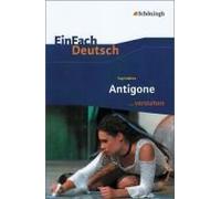 Antigone. Einfach Deutsch ... Verstehen
