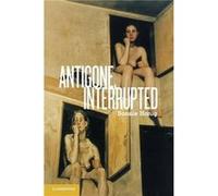 Antigone Interrupted by Honig & Bonnie Northwestern University & Illinois Inconnu (Auteur)