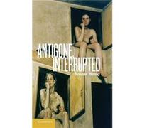 Antigone Interrupted - Honig Bonnie Northwestern University Illinois - Cambridge University Press - Livre en Anglais - Hardback Honig Bonnie Northwestern University IllinoisHonig Bonnie Northwestern U