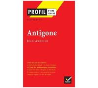 Jean Anouilh – Antigone – Profil d'une oeuvre – Hatier