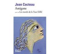 Antigone / Les Mariés de la Tour Eiffel (suivi de) Les Mariés de la Tour Eiffel - Jean Cocteau - Gallimard - Poche - Livre