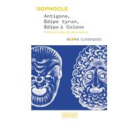 Antigone, Oedipe Tyran, Oedipe à Colone suivi de « L'Ame tragique »