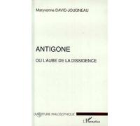 Antigone ou l'aube de la dissidence - Maryvonne David-Jougneau - L'harmattan - broché - Livre