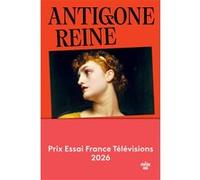 Antigone reine Lolita Pille (Auteur)