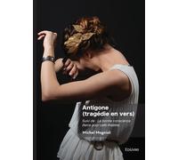 Antigone (tragédie en vers) Suivi de: La bonne conscience (farce pour café-théâtre) - Michel Mogniat - Edilivre-Aparis - broché - Beau livre