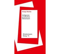 Antigones poetisches Universum
