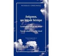 Antigonon, une brigade héroïque Rogelio Orizondo (Auteur), Christilla Vasserot (Traduction)