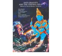 [( Antigravity and the Unified Field )] [by: David Hatcher Childress] [May-1990]
