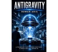 Antigravity: The discovery that could change the world