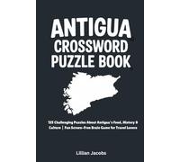 Antigua Crossword Puzzle Book for Adults: 125 Challenging Puzzles About Antigua’s Food, History & Culture | Fun Screen-Free Brain Game for Travel Lovers
