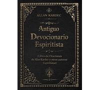 Antiguo Devocionario Espiritista: Libro de Oraciones de Allan Kardec y otros autores Espiritistas: Edición de Bolsillo