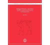 Antiguo Oriente y marxismo: Vigencia en español de la lectura marxista de las fuentes escritas