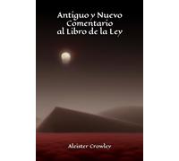 Antiguo y Nuevo Comentario al Libro de la Ley: Edición especial anotada