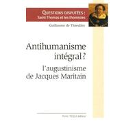 Antihumanisme intégral ? : L'augustinisme de Jacques Maritain