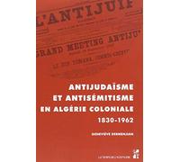 Antijudaïsme et antisémitisme en algérie 1830-1962