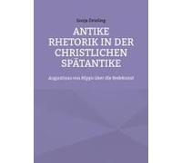 Antike Rhetorik In Der Christlichen Spätantike