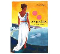Antikèra Ou la cité perdue - Guy Audigier - Librinova - broché - Roman