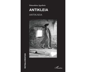 Antikleia Édition bilingue français-grec - Démosthène Agrafiotis - L'harmattan - broché - Monographie