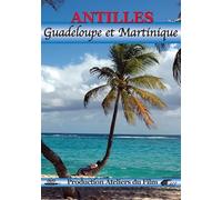 Antilles : Guadeloupe et Martinique