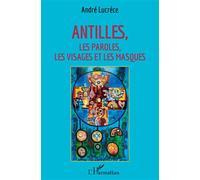 Antilles - Les Paroles, Les Visages Et Les Masques