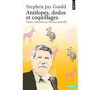 Antilopes, dodos et coquillages: Ultimes réflexions sur l'histoire naturelle