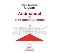 Antimanuel De Droit Constitutionnel - Institutions, Mode D'emploi