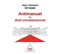 Antimanuel De Droit Constitutionnel - Institutions, Mode D'emploi