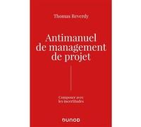Antimanuel de management de projet Thomas Reverdy (Auteur)